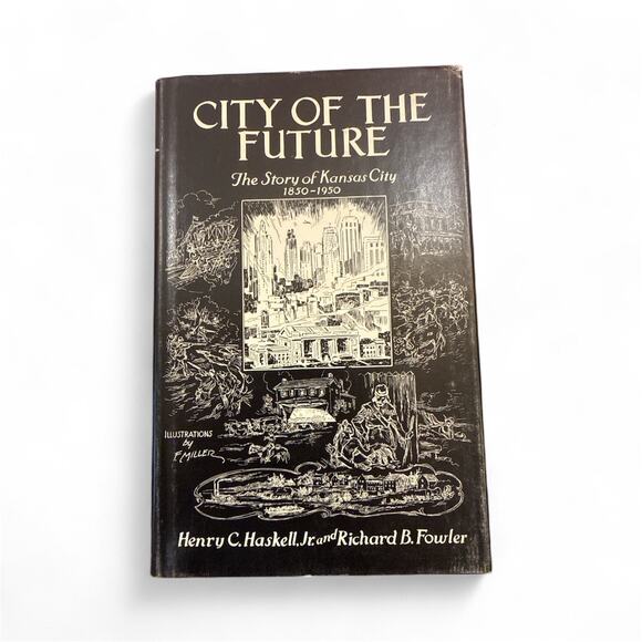 City of the Future: The Story of Kansas City 1850-1950 + Annals Haskell Slipcase - Picture 3 of 12